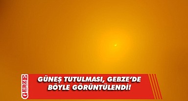 Gebze'de güneş tutulması objektiflere yansıdı