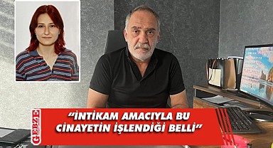 Gebze'de katledilen genç kızın avukatından açıklama