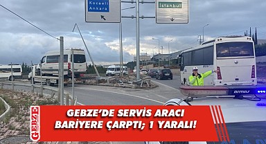 Gebze'de servis aracı bariyere çarptı