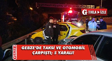 Gebze'de ticari taksi ile otomobil çarpıştı; 5 yaralı