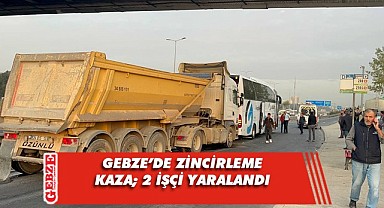 Gebze'de zincirleme trafik kazasında 2 işçi yaralandı