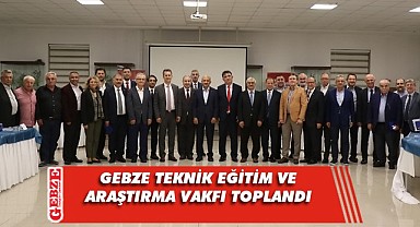 Gebze Teknik Eğitim ve Araştırma Vakfı üyeleri bir araya geldi