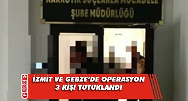 İzmit ve Gebze'de uyuşturucu operasyonu düzenlendi