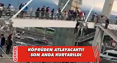 Köprüden sarkan şahsı vatandaşlar kurtardı!
