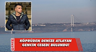 Osmangazi Köprüsü'nden atlayan gencin cansız bedeni bulundu