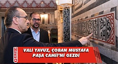 Vali Yavuz, Çoban Mustafa Paşa Külliyesi'ni gezdi