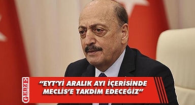 Bakan Bilgin EYT için tarih verdi!