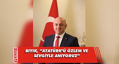 Başkan Bıyık'tan 10 Kasım mesajı!