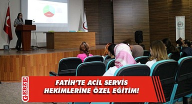 Fatih'te Acil servis hekimlerine eğitim verildi!