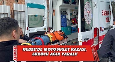 Gebze'de taksiyle çarpışan motosikletin sürücüsü ağır yaralandı!