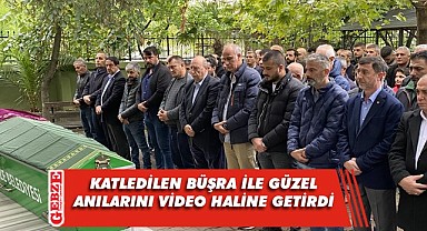 İşkence edilerek katledilen Büşra'nın sevgilisinin paylaştığı video yürekleri dağladı!