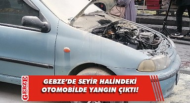 Seyir halindeki otomobilde yangın çıktı!