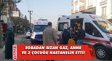 Sobadan sızan gaz, anne ve 2 çocuğunu hastanelik etti!