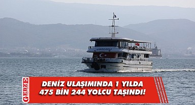 2022'de 475 bin 244 yolcunun tercihi deniz ulaşımı oldu