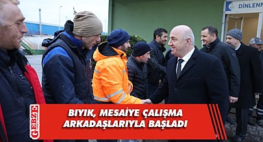 Başkan Bıyık, mesaiye işçilerle birlikte başlıyor