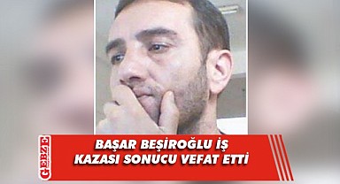 Beşiroğlu ailesinin acı kaybı!