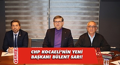 CHP Kocaeli'de yeni başkan Bülent Sarı oldu