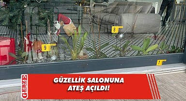 Darıca'da güzellik salonu kurşunlandı