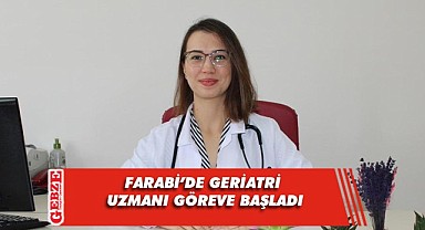 Farabi EAH'a yeni geriatri uzmanı geldi