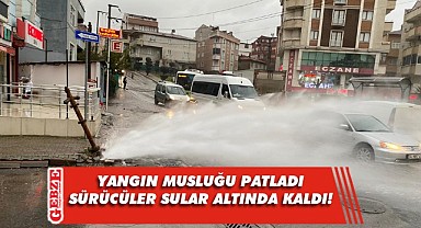 Gebze'de yangın musluğu patladı!