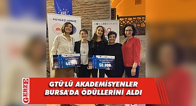 GTÜ'lü akademisyenler Bursa'dan ödülle döndü