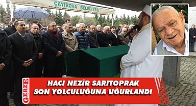 Hacı Nezir Sarıtoprak'a son görev