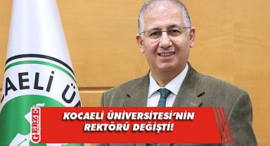 İşte Kocaeli Üniversitesi'nin yeni rektörü