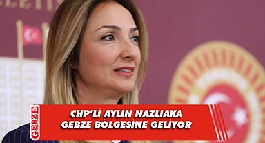 Nazlıaka, Gebze bölgesinde temaslarda bulunacak