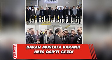 Bakan Varank'tan İMES Dilovası'na ziyaret