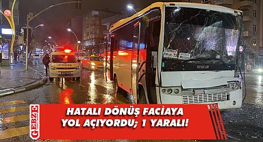 Darıca'daki hatalı dönüş faciayı beraberinde getiriyordu!