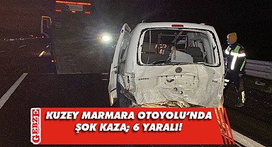 Kuzey Marmara Otoyolu'nda korkutan kaza; 6 yaralı!