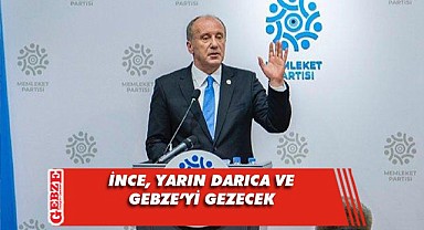 Muharrem İnce yarın Gebze bölgesine geliyor