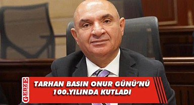 Tarhan Basın Onur Günü'nü 100.yılında kutladı