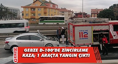 Zincirleme kazada, bir araçta yangın çıktı!
