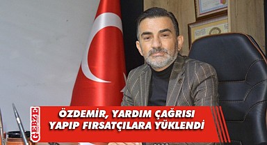 Hem yardım çağrısı yaptı hem de fırsatçılara sert çıktı!