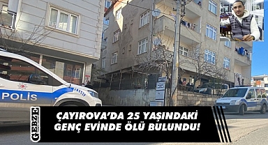 Yakınlarının haber alamadığı genç, evinde ölü bulundu!