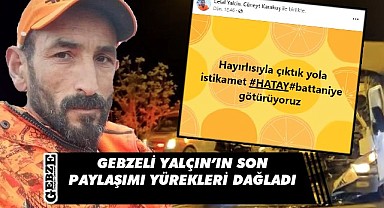 Yardım götürürken hayatını kaybetmişti, paylaşımı yürek burktu