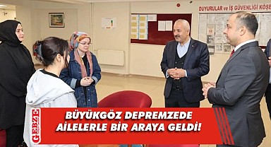 Zinnur Büyükgöz'den depremzede ailelere ziyaret