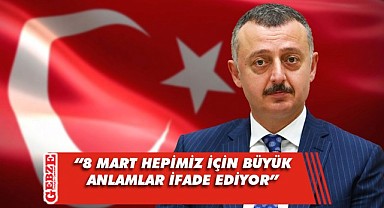 Büyükakın'dan 8 Mart Dünya Kadınlar Günü mesajı