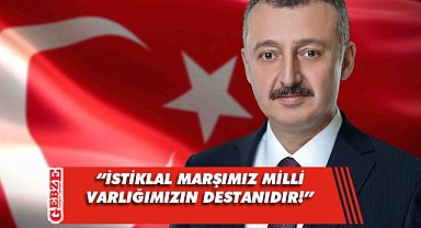 Büyükakın, İstikal Marşı'nın kabulünün 102. yılını kutladı