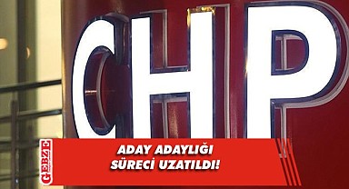 CHP'de milletvekili aday adaylığı başvuruları uzatıldı