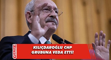 CHP lideri Kılıçdaroğlu'ndan CHP grubuna veda