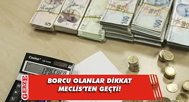 Kamuya olan borçların yapılandırılması teklifi TBMM'de kabul edildi