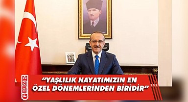Vali Yavuz’dan 18-24 Mart Yaşlılara saygı haftası mesajı