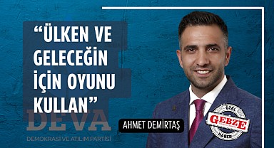 Ahmet Demirtaş’tan, Gebzelilere sandık çağrısı
