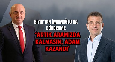 Bıyık'tan, İmamoğlu'na gönderme, 'Artık aramızda kalmasın'