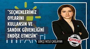 İYİ Partili Çağlayan’dan seçim açıklaması