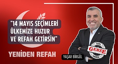 Yaşar Birgül, 14 Mayıs seçimleri öncesi konuştu