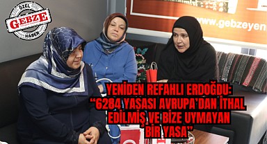 Yeniden Refah Gebze Kadın Kolları'ndan '6284' açıklaması!