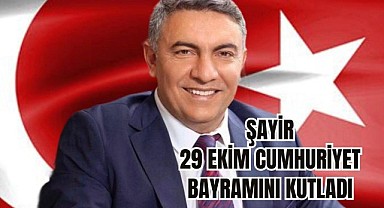 Şayir, “100. Yılı coşku ve sevinçle kutluyoruz”